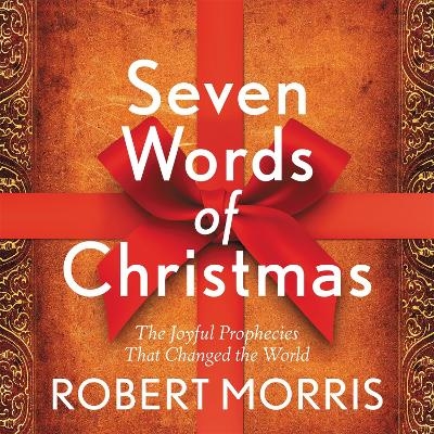 Seven Words of Christmas - Robert Morris