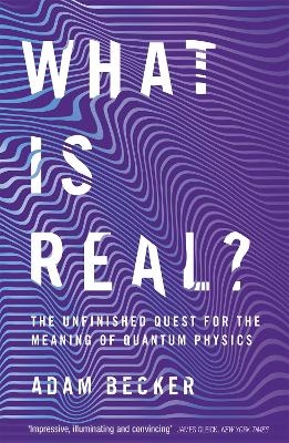 What is Real? - Adam Becker