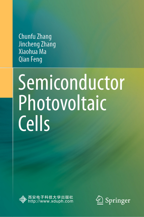 Semiconductor Photovoltaic Cells - Chunfu Zhang, Jincheng Zhang, Xiaohua Ma, Qian Feng