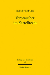 Verbraucher im Kartellrecht - Robert Endler