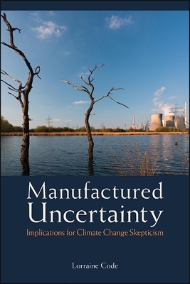 Manufactured Uncertainty - Lorraine Code