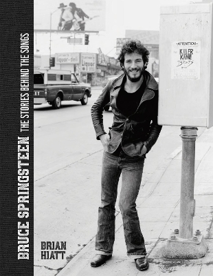 Bruce Springsteen - The Stories Behind the Songs - Brian Hiatt