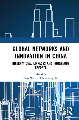 Global Networks and Innovation in China - 