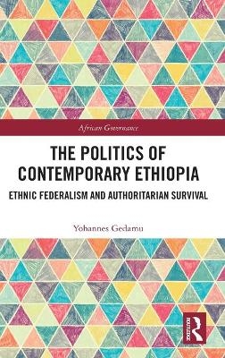 The Politics of Contemporary Ethiopia - Yohannes Gedamu