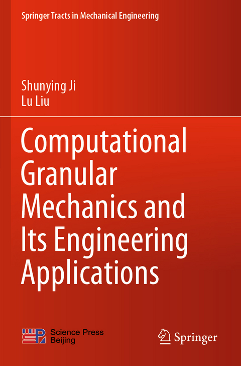 Computational Granular Mechanics and Its Engineering Applications - Shunying Ji, Lu Liu