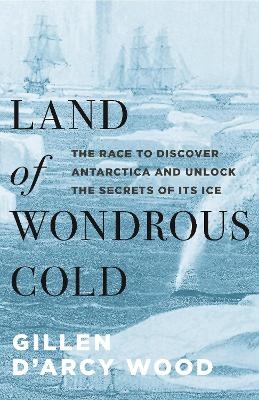 Land of Wondrous Cold - Gillen D’Arcy Wood