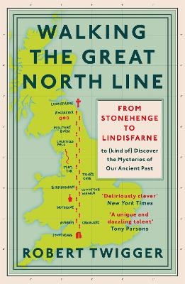 Walking the Great North Line - Robert Twigger