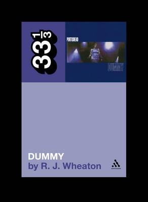 Portishead's Dummy -  Wheaton R.J. Wheaton