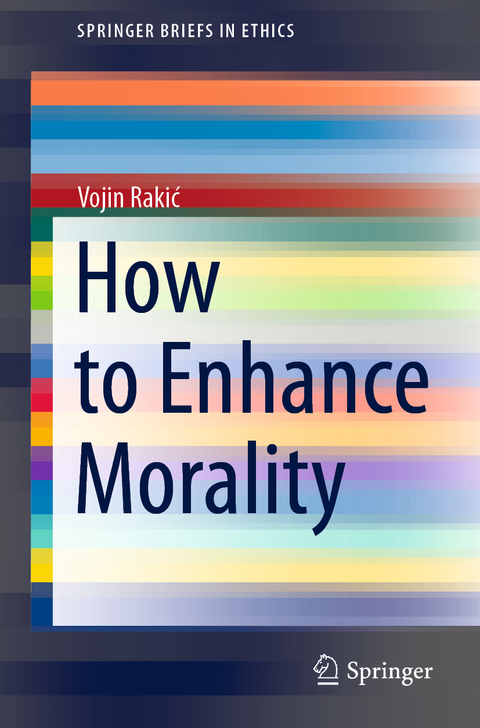 How to Enhance Morality - Vojin Rakić