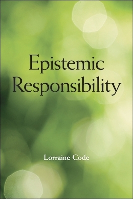 Epistemic Responsibility - Lorraine Code