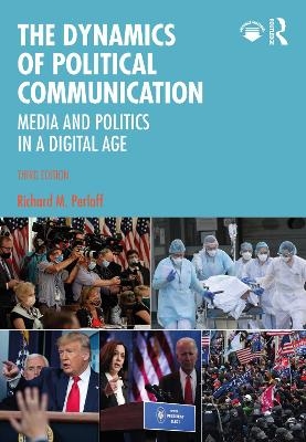 The Dynamics of Political Communication - Richard M. Perloff