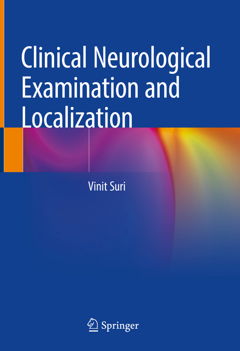 Clinical Neurological Examination and Localization - Vinit Suri