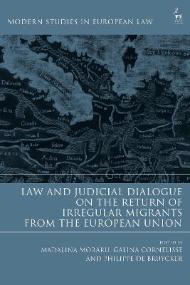 Law and Judicial Dialogue on the Return of Irregular Migrants from the European Union - 