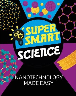 Super Smart Science: Nanotechnology Made Easy - Dr Vincent Tobin
