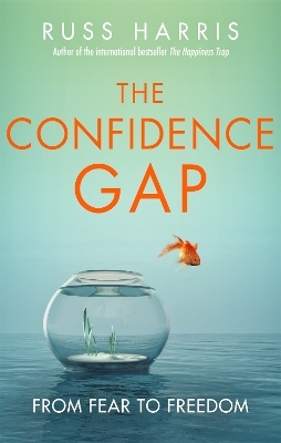 The Confidence Gap - Russ Harris