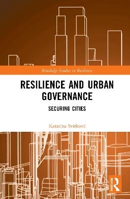 Resilience and Urban Governance - Katarína Svitková