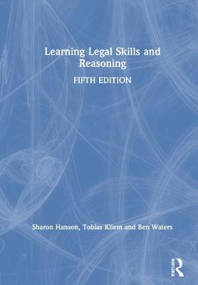 Learning Legal Skills and Reasoning - Sharon Hanson, Tobias Kliem, Ben Waters