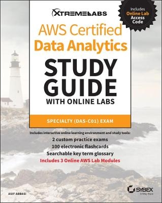 AWS Certified Data Analytics Study Guide with Online Labs - Asif Abbasi