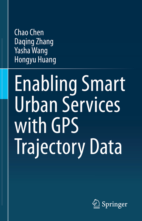 Enabling Smart Urban Services with GPS Trajectory Data - Chao Chen, Daqing Zhang, Yasha Wang, Hongyu Huang