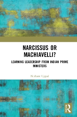 Narcissus or Machiavelli? - Nishant Uppal