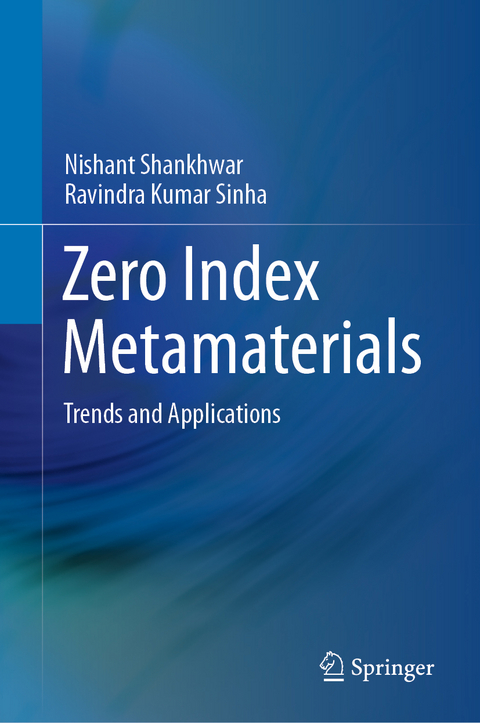 Zero Index Metamaterials - Nishant Shankhwar, Ravindra Kumar Sinha