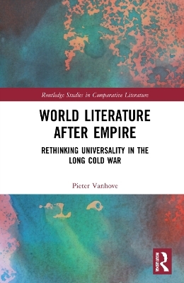 World Literature After Empire - Pieter Vanhove