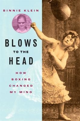 Blows to the Head - Binnie Klein