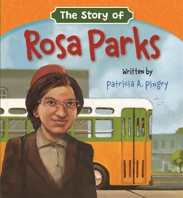 The Story of Rosa Parks - Patricia A Pingry