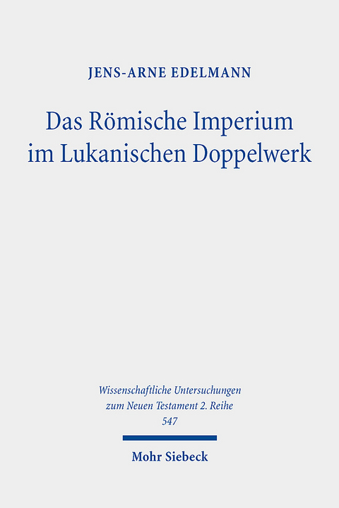 Das Römische Imperium im Lukanischen Doppelwerk - Jens-Arne Edelmann