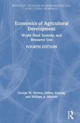 Economics of Agricultural Development - Norton, George W.; Alwang, Jeffrey; Masters, William A.