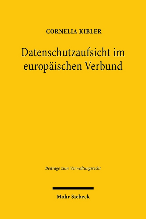 Datenschutzaufsicht im europäischen Verbund - Cornelia Kibler