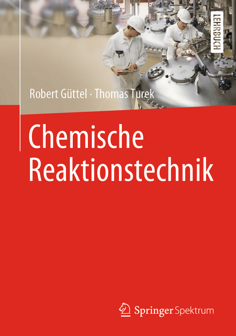 Chemische Reaktionstechnik - Robert Güttel, Thomas Turek