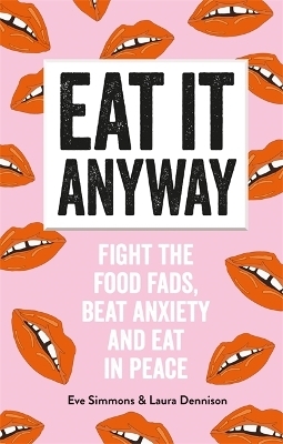 Eat It Anyway - Eve Simmons and Laura Dennison