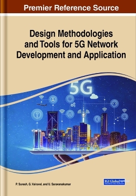 Design Methodologies and Tools for 5G Network Development and Application - 