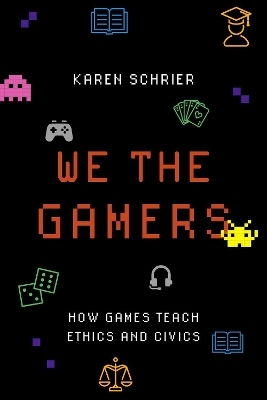 We the Gamers - Karen Schrier