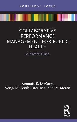 Collaborative Performance Management for Public Health - Amanda McCarty, Sonja Armbruster, John Moran