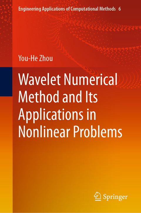 Wavelet Numerical Method and Its Applications in Nonlinear Problems - You-He Zhou