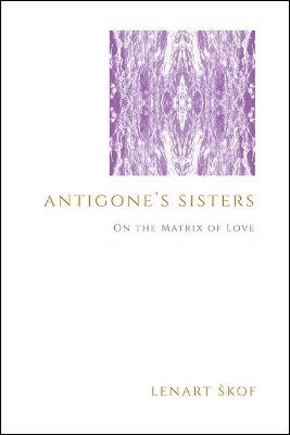 Antigone's Sisters - Lenart Škof