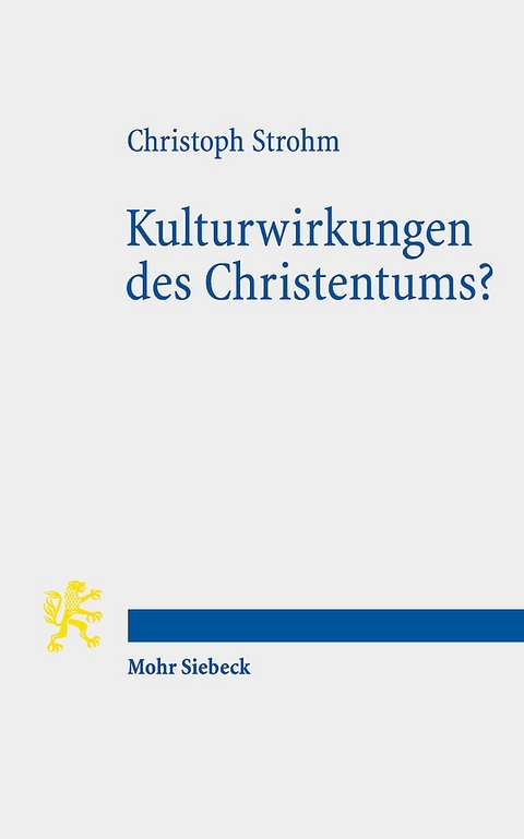 Kulturwirkungen des Christentums? - Christoph Strohm