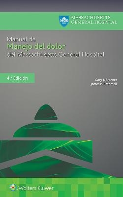 Manual de manejo del dolor del Massachusetts General Hospital - Gary Brenner, James P. Rathmell