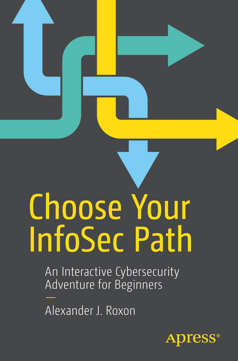 Choose Your InfoSec Path - Alexander J. Roxon