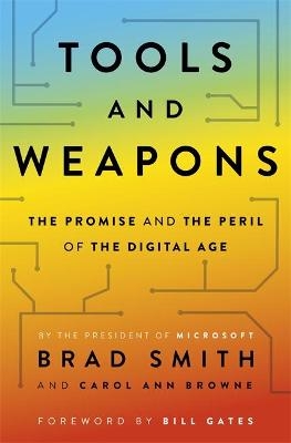 Tools and Weapons - Brad Smith, Carol Ann Browne