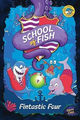 Fintastic Four (School of Fish #1) - Louis Shea
