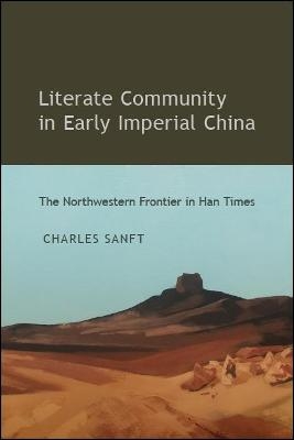 Literate Community in Early Imperial China - Charles Sanft