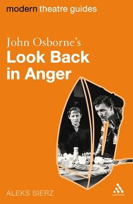 John Osborne''s Look Back in Anger -  Aleks Sierz