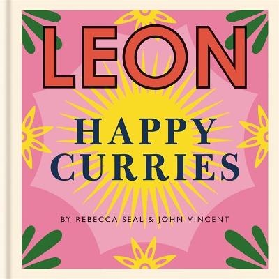 Happy Leons: Leon Happy Curries - Rebecca Seal, John Vincent