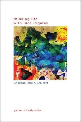 Thinking Life with Luce Irigaray - 