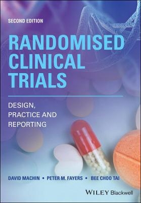 Randomised Clinical Trials - David MacHin, Peter M. Fayers, Bee Choo Tai