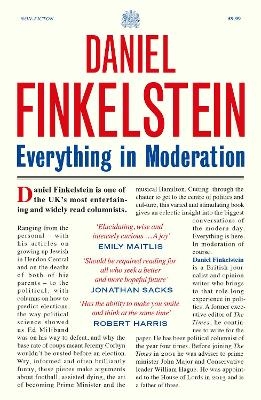 Everything in Moderation - Daniel Finkelstein