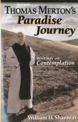 Thomas Merton's Paradise Journey -  Merton Thomas Merton,  Shannon William H. Shannon